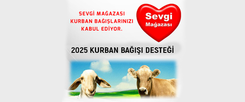 Sevgi Mağazası 2025 Kurban Bağışlarınızı Kabul Ediyor